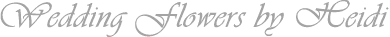 Wedding Flowers By Heidi